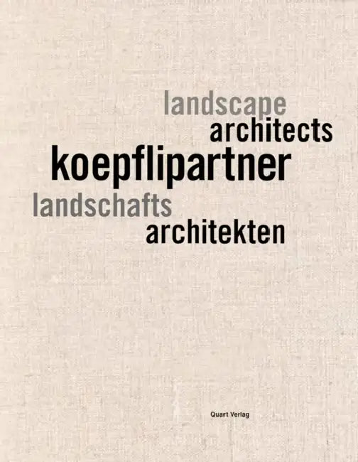 Koepflipartner: Landschaftsarchitekten, Landscape Architects by Quart Publishers