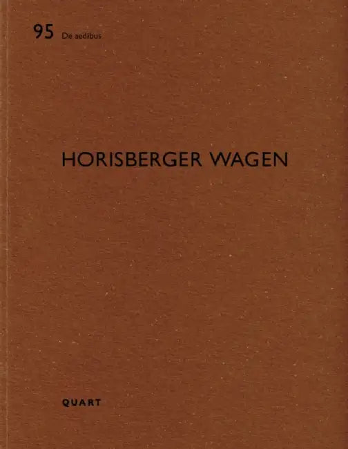Horisberger Wagen: de Aedibus 95 by Heinz Wirz, Roland Züger