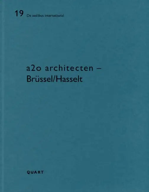 A2o - Brussel/Hasselt: de Aedibus International 19 by Heinz Wirz