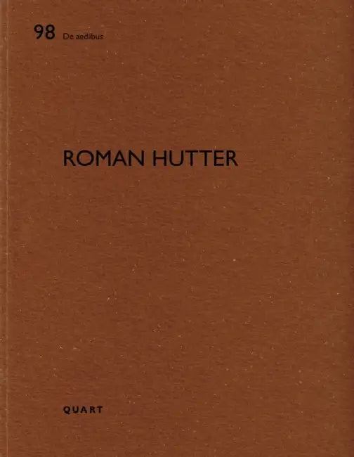 Roman Hutter: de Aedibus 98 by Heinz Wirz, Dieter Geissbühler, Roman Hutter