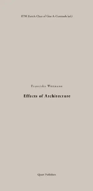 Effects of Architecture by Franziska Wittmann