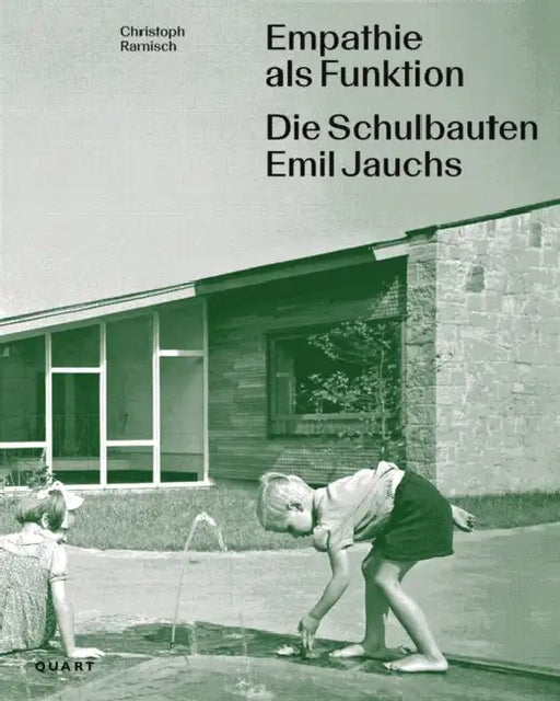 Empathie ALS Funktion: Die Schulbauten Emil Jauchs by Christoph Ramisch, Stanislaus Von Moos, Rasmus Norlander