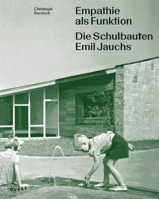Empathie ALS Funktion: Die Schulbauten Emil Jauchs by Christoph Ramisch, Stanislaus Von Moos, Rasmus Norlander