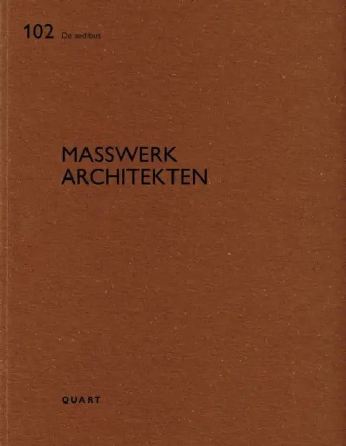 Masswerk Architekten: de Aedibus 102 by Heinz Wirz