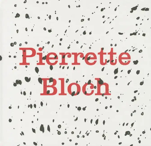 Pierrette Bloch by Pierrette Bloch, Julie Enckell Julliard, Pamela Lee