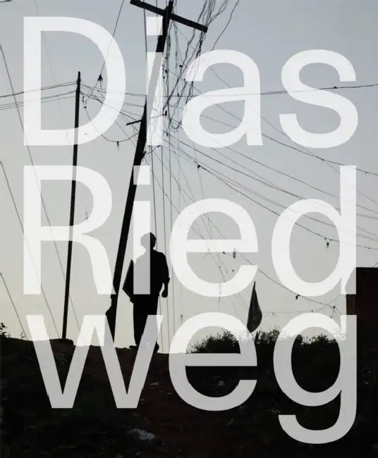 Dias & Riedweg by Mauricio Dias, Walter Riedweg, Fanni Fetzer