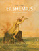 Louis Michel Eilshemius: Peer of Poet-Painters by Louis Eilshemius, Stefan Banz, Louis Eilshemius