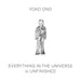 Yoko Ono: Everything in the Universe Is Unfinished by Yoko Ono