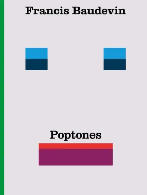 Francis Baudevin: Poptones by Francis Baudevin, Paul Bernard, Nicolas Eigenheer