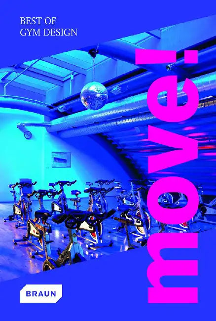 Move!: Best of Gym Design by Markus S. Braun