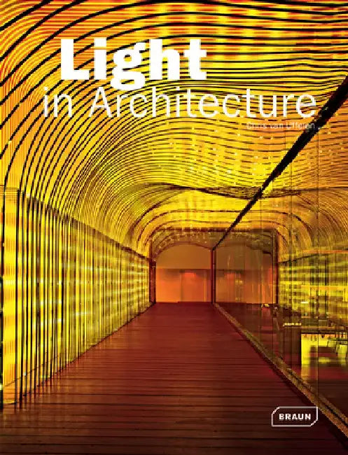 Light in Architecture by Chris Van Uffelen