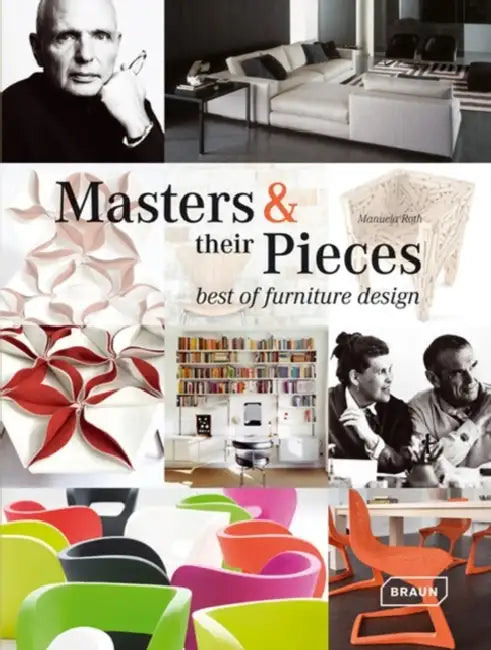 Masters & Their Pieces - Best of Furniture Design by Manuela Roth