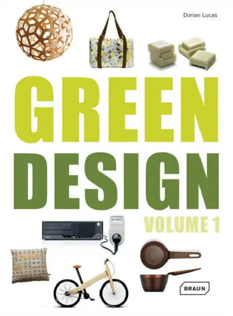 Green Design: Volume 1 by Dorian Lucas