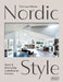 Nordic Style: Warm & Welcoming Scandinavian Interiors by Chris Uffelen