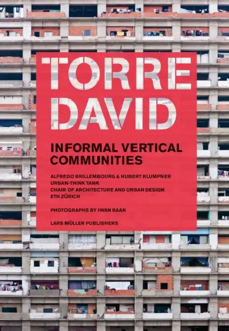 Torre David: Informal Vertical Communities by Alfredo Brillembourg
