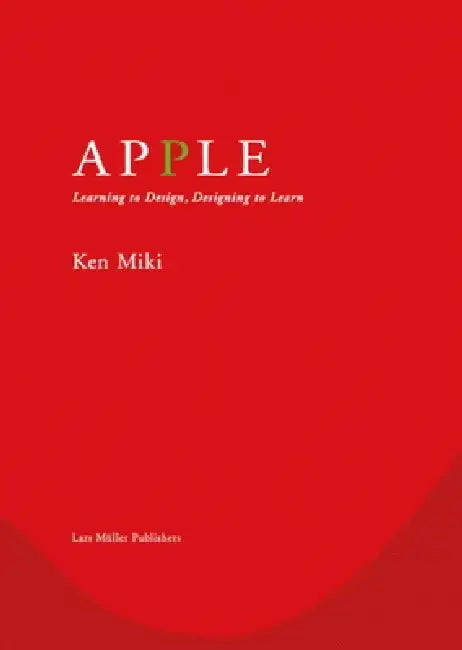 Apple: Learning to Design, Designing to Learn by Ken Miki