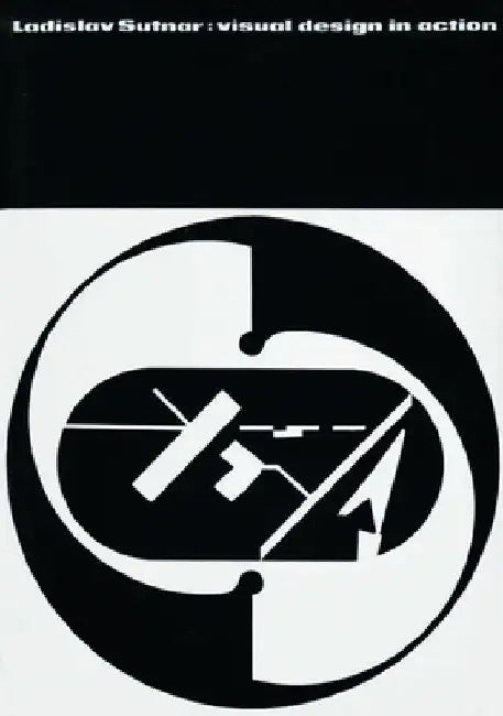 Ladislav Sutnar: Visual Design in Action by Reto Caduff
