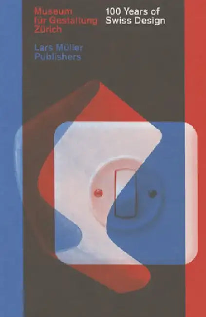 100 Years of Swiss Design by Renate Menzi
