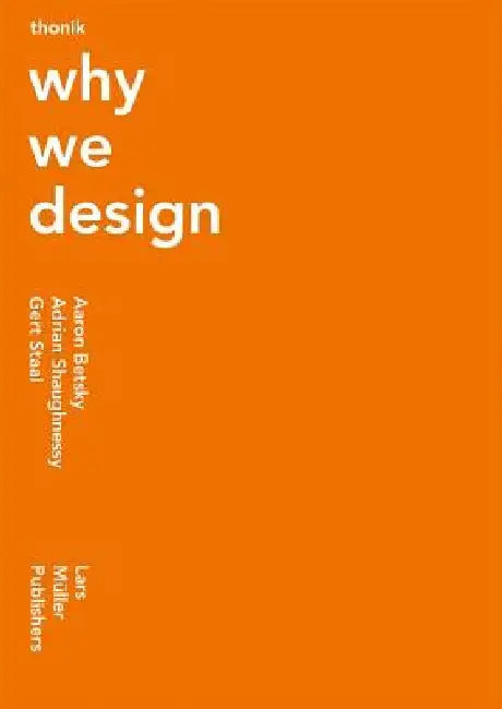 Thonik: Why We Design by Nikki Gonnissen
