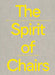 The Spirit of Chairs: The Chair Collection of Thierry Barbier-Mueller by Marie Barbier-Mueller, Thierry Barbier-Mueller, Lorette Coen