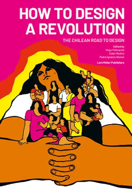 How to Design a Revolution by Hugo Palmarola