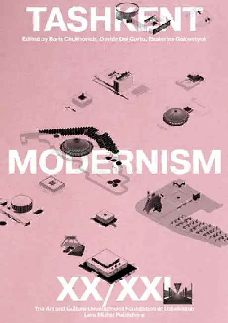 Tashkent Modernism XX/XI by Boris Chukhovich