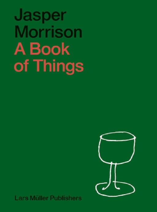 Jasper Morrison: A Book of Things by Jasper Morrison