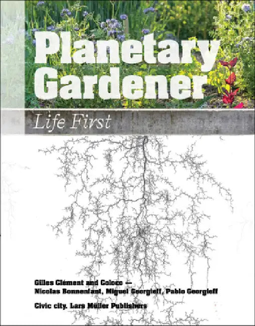 Planetary Gardener: Life First by Baur, Ruedi