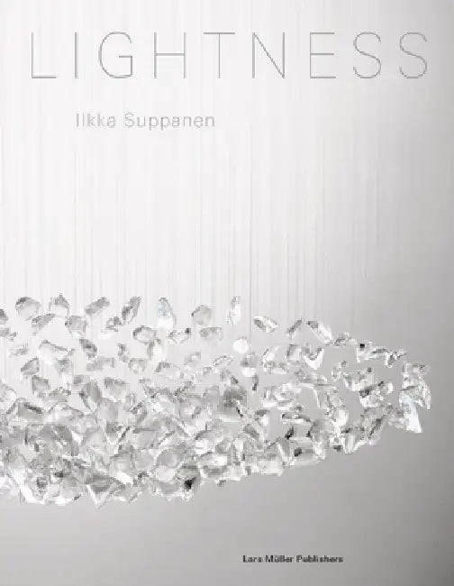 Ilkka Suppanen: Lightness by Ilkka Suppanen, Gustaf Kjellin, Max Borka