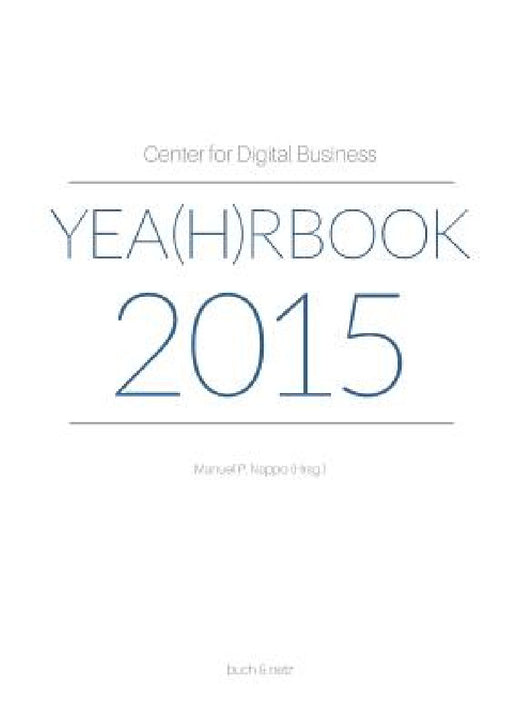 Center for Digital Business Yea(h)rbook 2015 by Manuel P. Nappo
