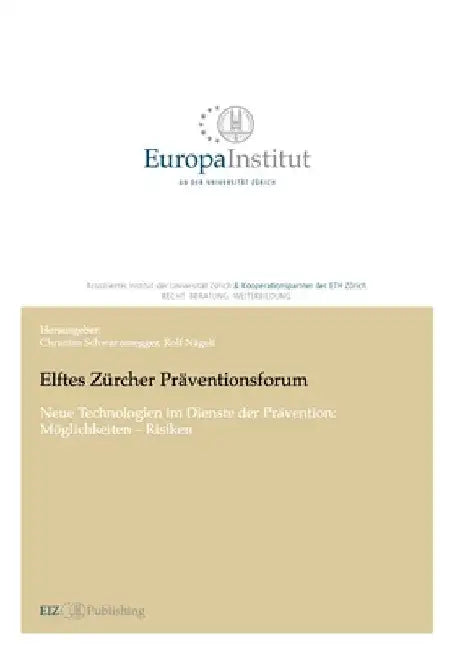 Elftes Zürcher Präventionsforum: Neue Technologien im Dienste der Prävention: Möglichkeiten - Risiken by Christian Schwarzenegger