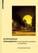 Architectural Atmospheres: On the Experience and Politics of Architecture by Christian Borch
