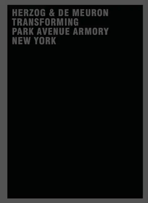 Herzog & de Meuron Transforming Park Avenue Armory New York by Gerhard Mack