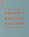 Ceramic Material Systems: In Architecture and Interior Design by Martin Bechthold