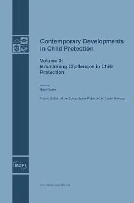 Contemporary Developments in Child Protection: Broadening Challenges in Child Protection by Nigel Parton