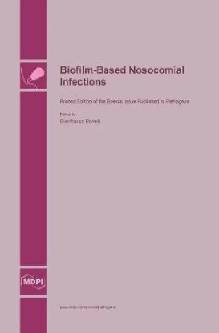 Biofilm-Based Nosocomial Infections by Gianfranco Donelli