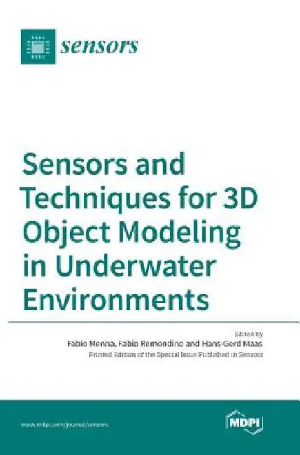 Sensors and Techniques for 3D Object Modeling in Underwater Environments by Fabio Menna
