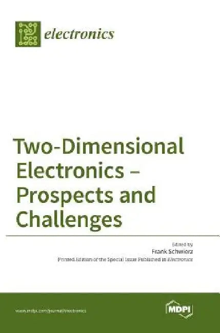 Two-Dimensional Electronics - Prospects and Challenges by Frank Schwierz