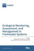 Ecological Monitoring, Assessment, and Management in Freshwater Systems by Young-Seuk Park