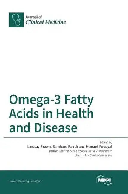 Omega-3 Fatty Acids in Health and Disease by Lindsay Brown