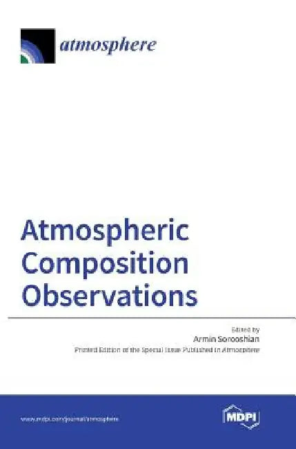 Atmospheric Composition Observations by Armin Sorooshian