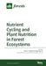 Nutrient Cycling and Plant Nutrition in Forest Ecosystems by Scott X. Chang