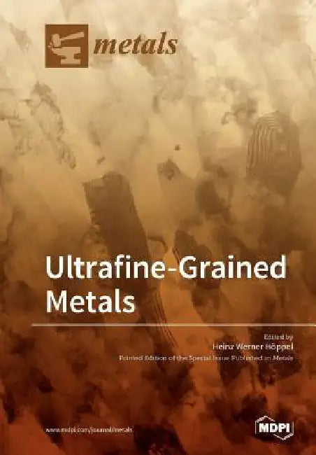 Ultrafine-Grained Metals by Heinz Werner Höppel