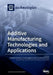 Additive Manufacturing Technologies and Applications by Salvatore Brischetto