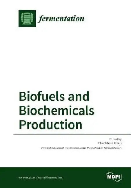 Biofuels and Biochemicals Production by Thaddeus Ezeji