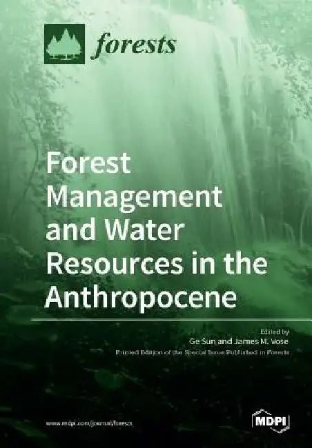 Forest Management and Water Resources in the Anthropocene by Ge Sun