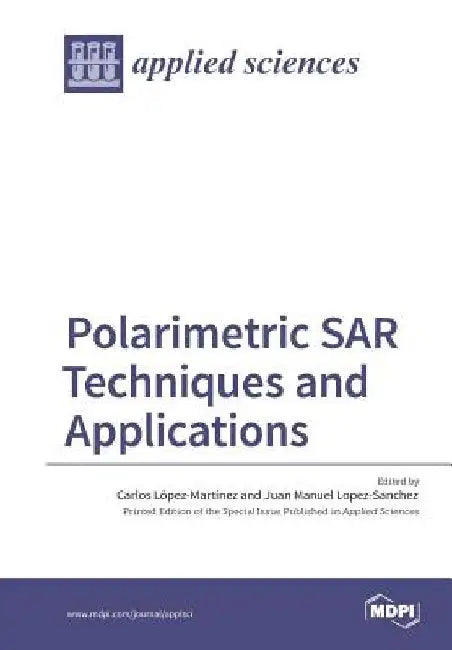Polarimetric SAR Techniques and Applications by Carlos López-Martínez
