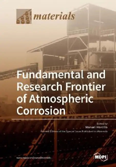 Fundamental and Research Frontier of Atmospheric Corrosion by Manuel Morcillo