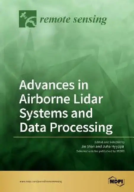Advances in Airborne Lidar Systems and Data Processing by Jie Shan