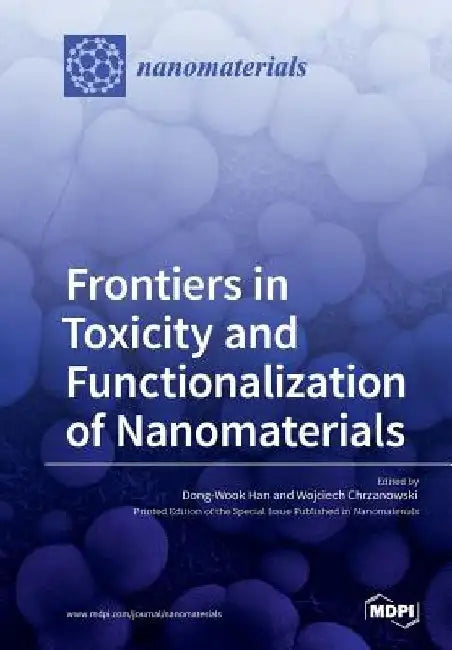 Frontiers in Toxicity and Functionalization of Nanomaterials by Wojciech Chrzanowski